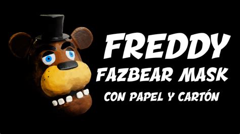 C Mo Hacer La M Scara De Freddy Fazbear Con Cart N Fnaf Five Nights At