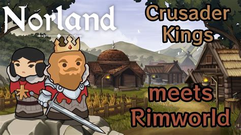 Norland Rimworld Trifft Auf Crusader Kings Youtube