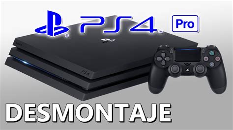 COMO ABRIR LA PS4 PRO DESMONTAJE Y MONTAJE COMPLETO YouTube