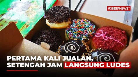 Pertama Jualan Donat Kentang Setengah Jam Langsung Ludes Youtube