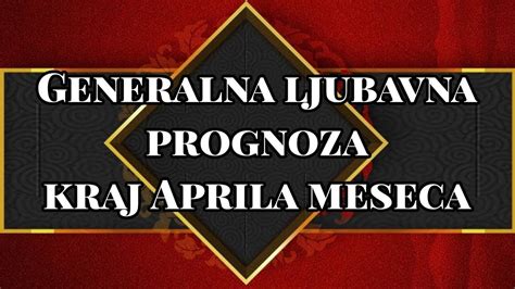 Ljubav April Mesec Generalna Prognoza Youtube