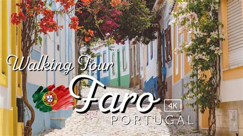 Faro Algarve Portugal Walking Tour K Uhd Fps Youtube