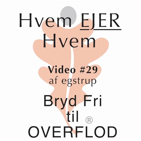 Hvem Ejer Hvem Bryd Fri Til Overflod Egstrup