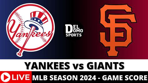 NEW YORK YANKEES VS SAN FRANCISCO GIANTS LIVE MLB Game Score Radio