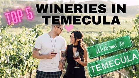 Top 5 Wineries In Temecula Wine Country Youtube