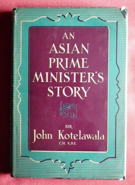 An Asian Prime Ministers Story Von Kotelawala Sir John 1956 Patrick Pollak Rare Books