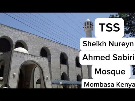 Tss Sheikh Nureyn Ahmed Sabiri Mosque Mombasa Kenya Youtube