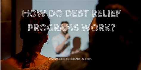 How Do Debt Relief Programs Work By Cain And Daniels Inc Medium