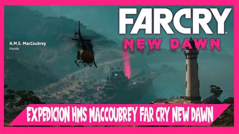 Expedicion HMS MacCoubrey FAR CRY NEW DAWN Gameplay Español YouTube