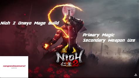 Nioh 2 Onmyo Mage Build Endgame YouTube