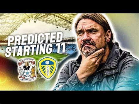 Farke Drops Huge Gruev Update Coventry City V Leeds United