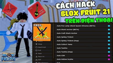 Cách Hack Blox Fruits 21 Trên Điện Thoại No Key Auto Song Kiếm Suol Guitar Tộc V4 Tele Fruit