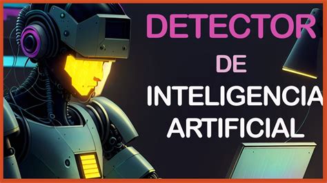 C Mo Detectar Textos Hechos Con Inteligencia Artificial Gratis