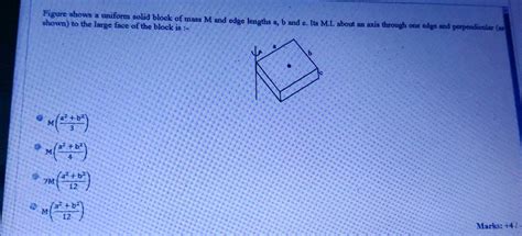 FIg Shows A Uniform Solid Block Of Mass M And Edge Lengths A B And C