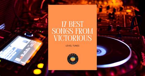 17 Best Songs From Victorious: Tunes You Must Hear