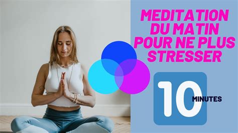 M Ditation Pour Ne Plus Stresser Youtube