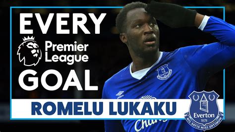 Romelu Lukaku Every Premier League Goal For Everton Youtube