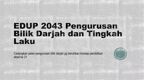 Edup 2043 Pengurusan Bilik Darjah Dan Tingkah Laku PPT