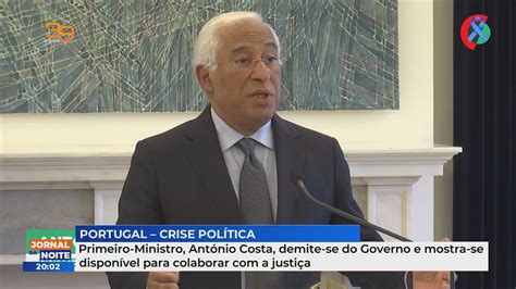 Primeiro Ministro Ant Nio Costa Demite Se Do Governo E Mostra Se