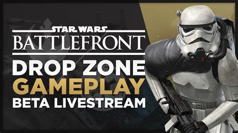 Star Wars Battlefront Drop Zone Mode Battlefront BETA Livestream