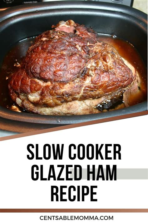 Slow Cooker Glazed Ham Recipe - Centsable Momma