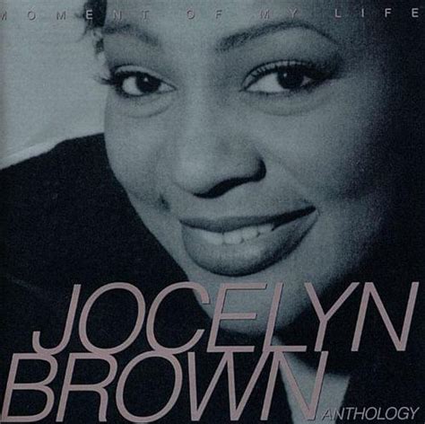 Jocelyn Brown Moment Of My Life Jocelyn Brown Anthology Lyrics And