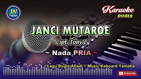 04 Janci Mutaroe Karaoke Bugis Keyboard Tanpa Vocal Nada Pria Video