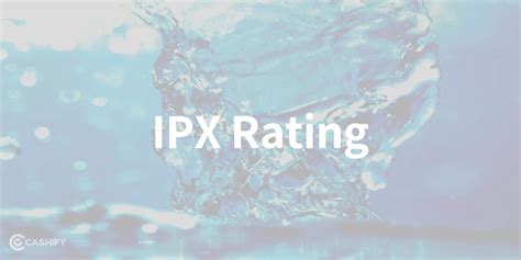 Explained What Is IPX Rating Importance And Its Meaning Cashify Blog