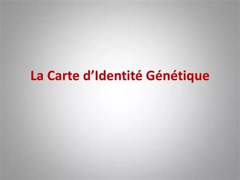 Ppt La Carte Didentit G N Tique Powerpoint Presentation Free