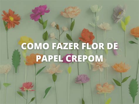 Como Fazer Flor De Papel Crepom Casa And Artesanato