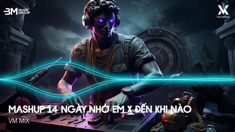 Mashup Ng Y Nh Em X N Khi N O Huy Pt Remix Nh C Remix Tiktok Hot Trend Youtube