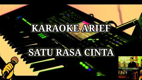 KARAOKE ARIF SATU RASA CINTA YouTube