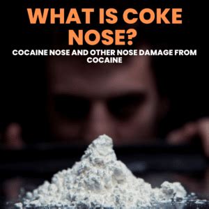 What Is Coke Nose? Nose Damage From Cocaine