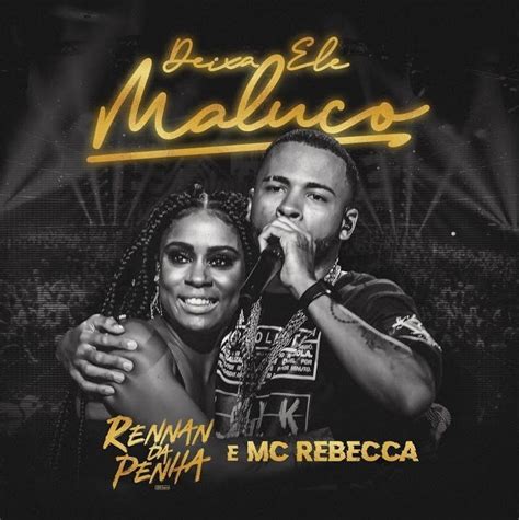 Deixa Ele Maluco Ao Vivo Discografia De MC Rebecca LETRAS MUS BR