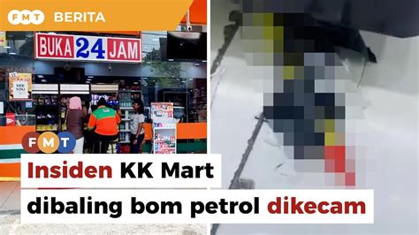 Pemuda Umno PAS Kecam Insiden KK Mart Dibaling Bom Petrol YouTube