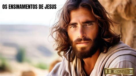 Os Ensinamentos De Jesus Youtube