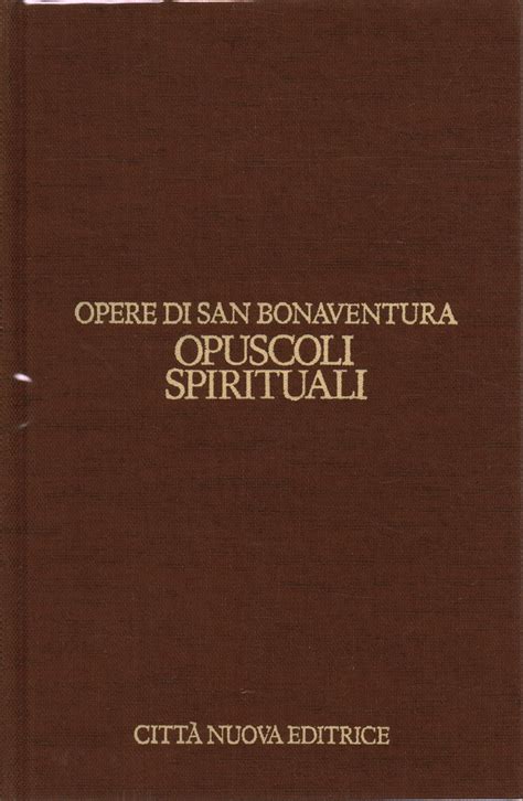 Bonaventura Da Bagnoregio Usato Opere Di San Bonaventura Opuscoli