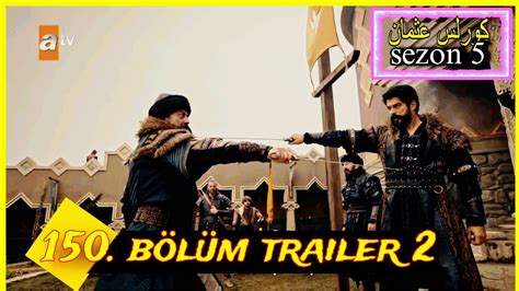 KURLUS ÕSMAN 150 BÖLÜM TRAILER 2 KURLUS OSMAN SEASON 5 EPISODE 150