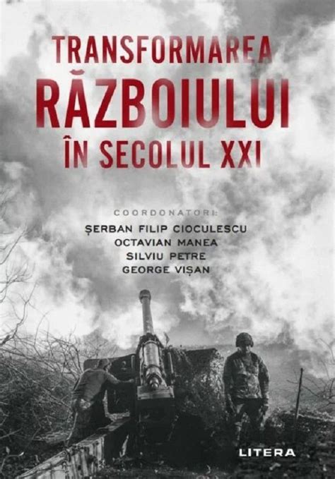 Recomandare Carte De Istorie Transformarea Razboiului In Secolul Xxi