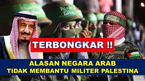 PENAKUT INILAH ALASAN NEGARA ARAB TIDAK MEMBANTU MILITER PALESTINA