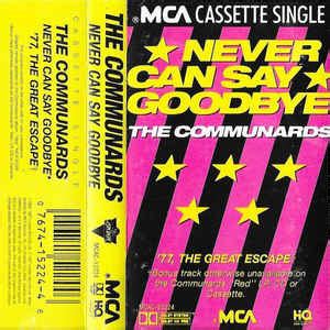 The Communards - Never Can Say Goodbye (1988, HDX Pro, Cassette) | Discogs