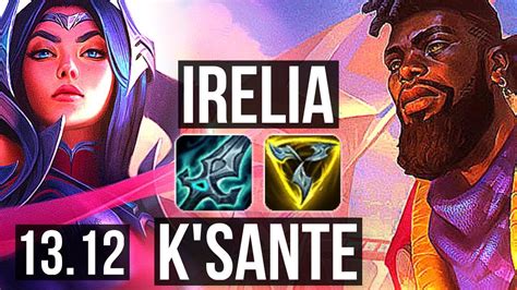 IRELIA Vs K SANTE TOP 10 1 5 6 Solo Kills Legendary 600 Games