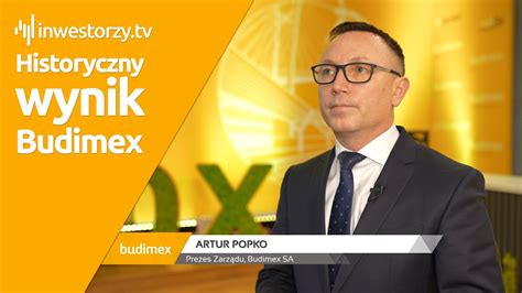 Budimex Sa Artur Popko Prezes Zarz Du Prezentacje Wynik W