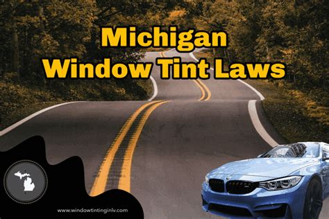 Comprehensive Guide To Michigan Window Tint Law And Regulations