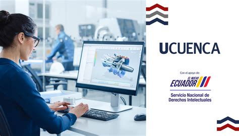 Registro de modelos de utilidad y diseños industriales UCUENCA