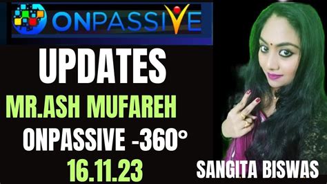 ONPASSIVE 360 UPDATES MR ASH MUFAREH YouTube