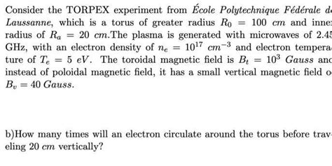 Solved Consider the TORPEX experiment from École | Chegg.com