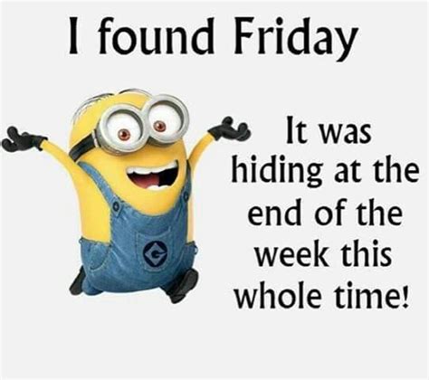 I found Friday | Funny images with quotes, Funny minion quotes, Funny good morning quotes