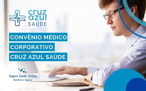 Convênio Médico Corporativo Cruz Azul Saúde Tabela de Preços e Rede