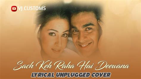 Sach Keh Raha Hai Deewana Lyrical Unplugged Cover Youtube